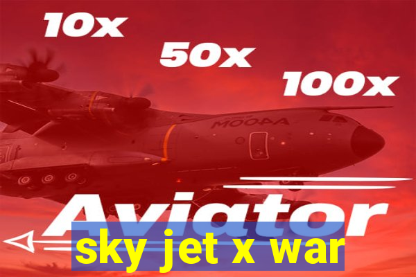 sky jet x war