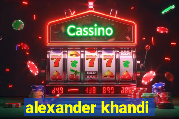 alexander khandi