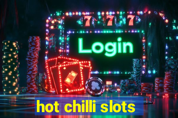 hot chilli slots