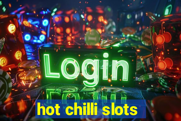 hot chilli slots