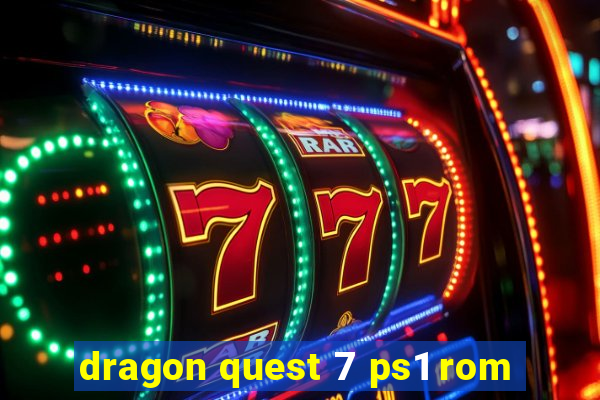 dragon quest 7 ps1 rom