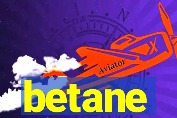 betane