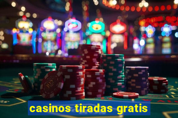 casinos tiradas gratis