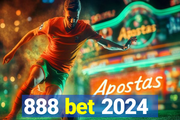 888 bet 2024