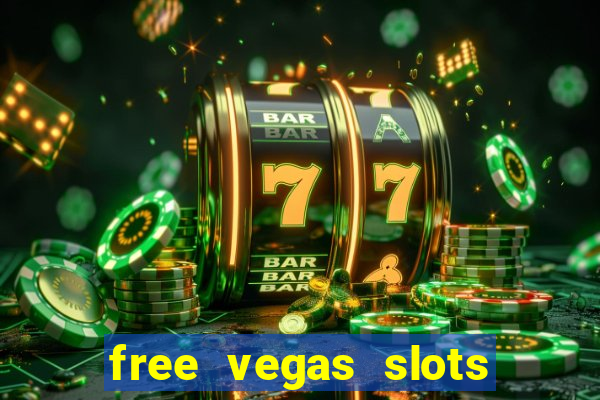 free vegas slots to play