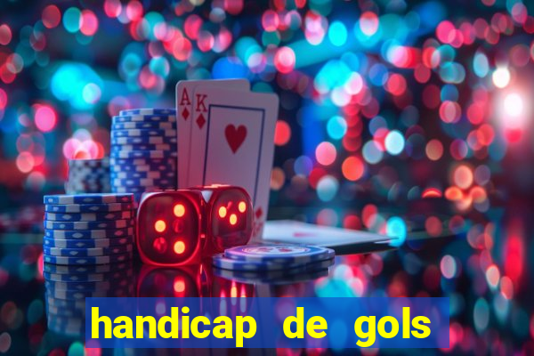 handicap de gols como funciona