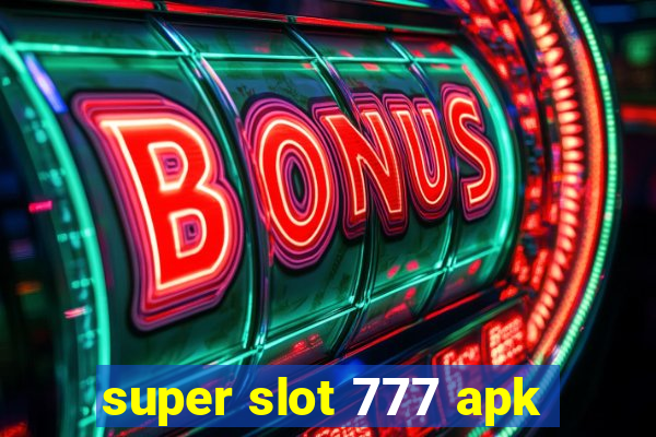 super slot 777 apk