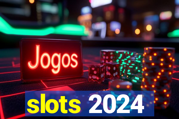 slots 2024