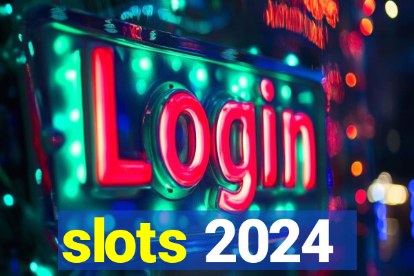 slots 2024