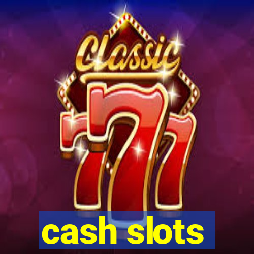 cash slots