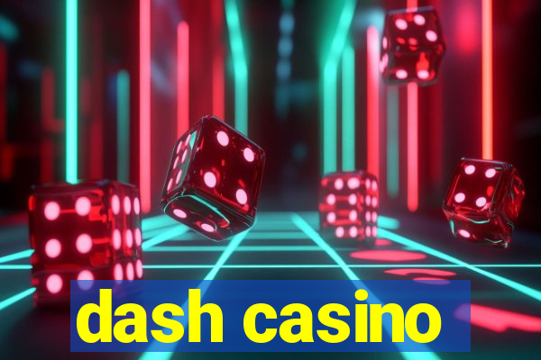 dash casino