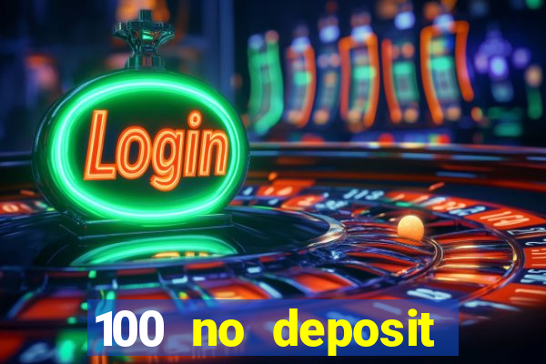 100 no deposit bonus casino 2021