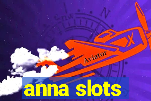 anna slots