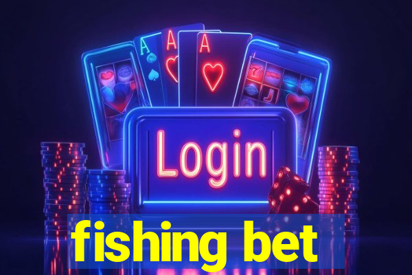 fishing bet