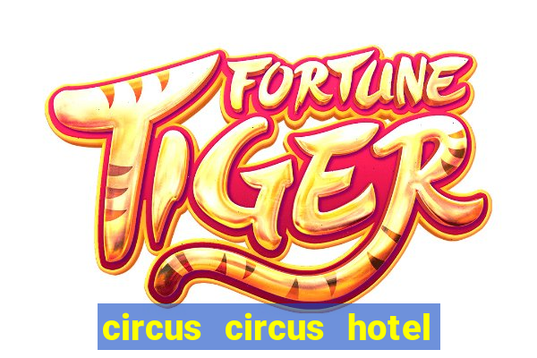 circus circus hotel casino & theme park las vegas