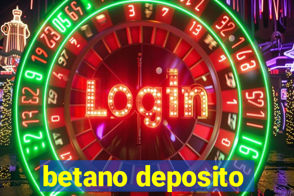 betano deposito