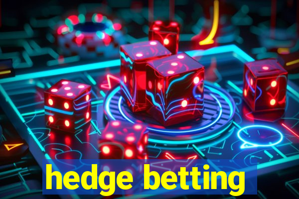 hedge betting