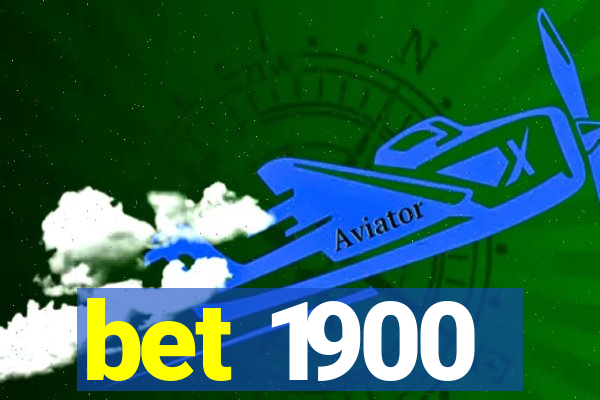 bet 1900