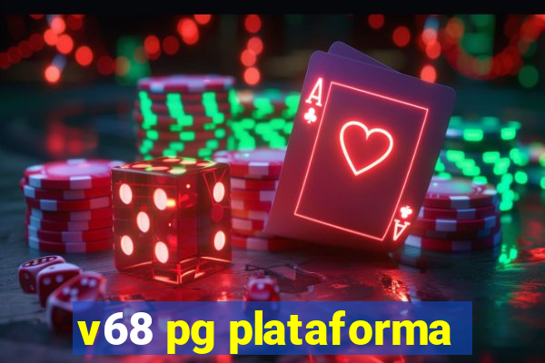 v68 pg plataforma