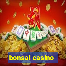 bonsai casino