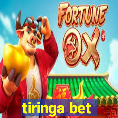 tiringa bet