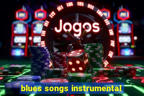 blues songs instrumental