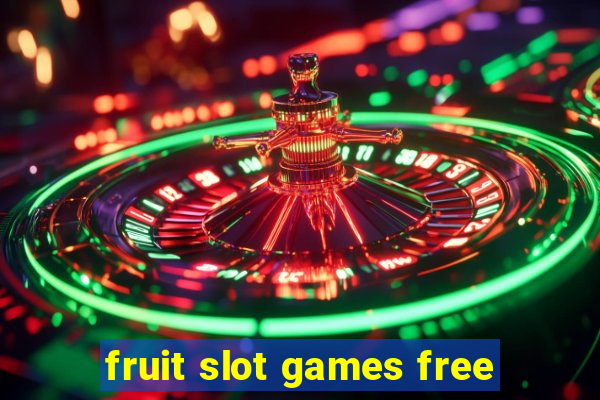 fruit slot games free