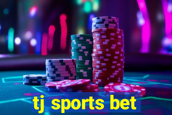 tj sports bet