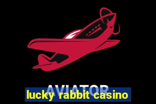 lucky rabbit casino