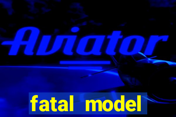 fatal model cruzeiro sp