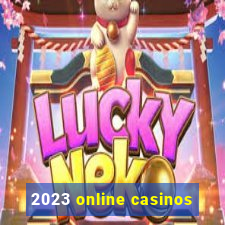 2023 online casinos