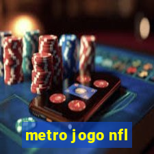 metro jogo nfl