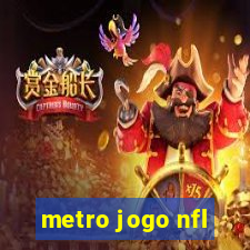 metro jogo nfl