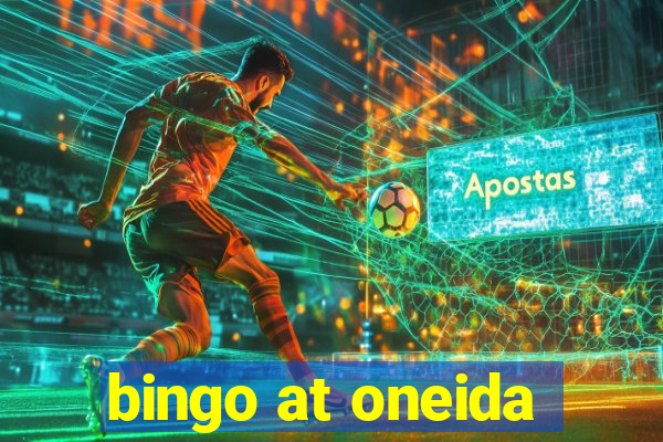 bingo at oneida