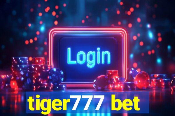 tiger777 bet