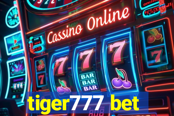 tiger777 bet