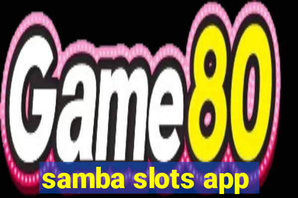 samba slots app