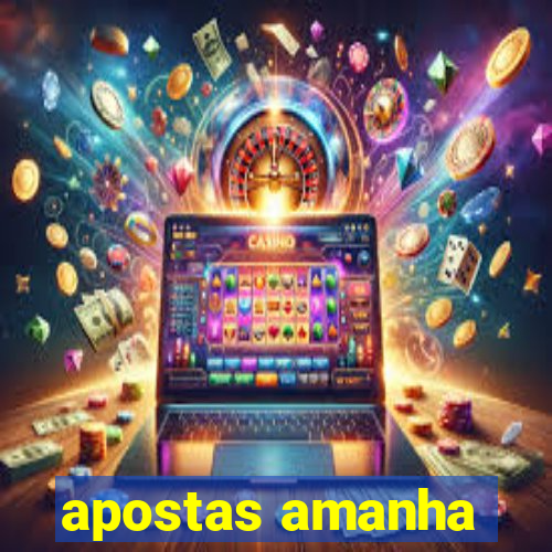 apostas amanha