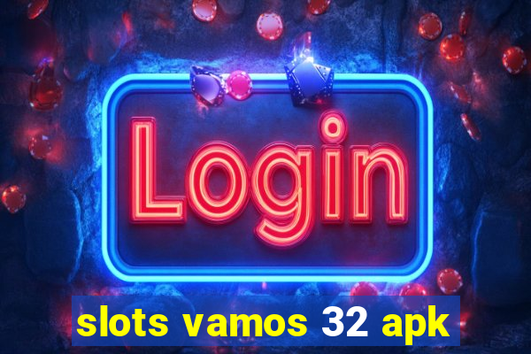 slots vamos 32 apk