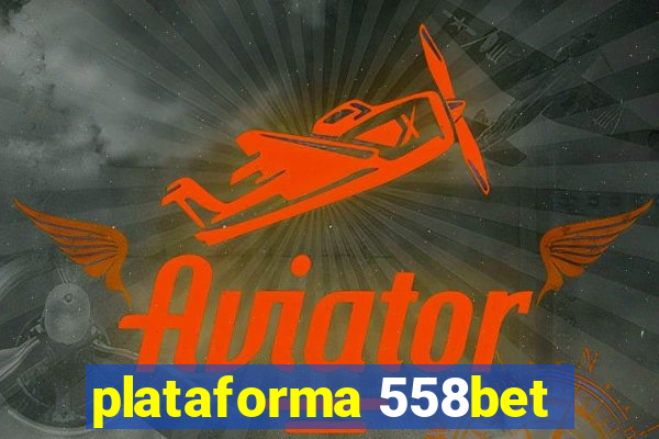 plataforma 558bet