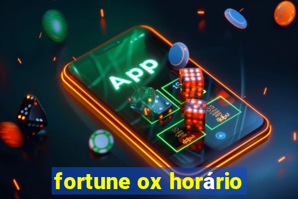 fortune ox horário