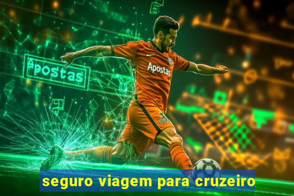 seguro viagem para cruzeiro