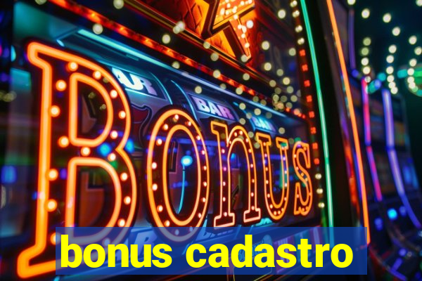 bonus cadastro