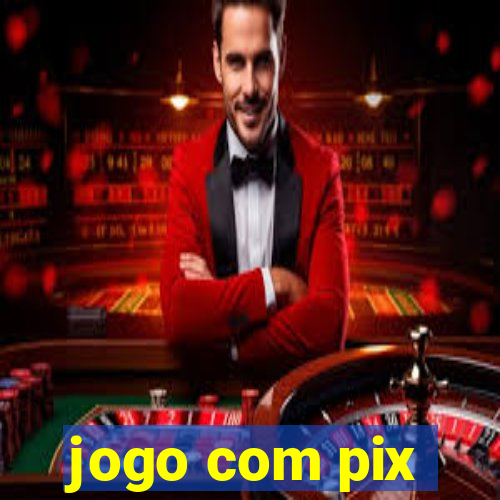 jogo com pix