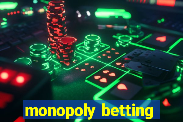 monopoly betting