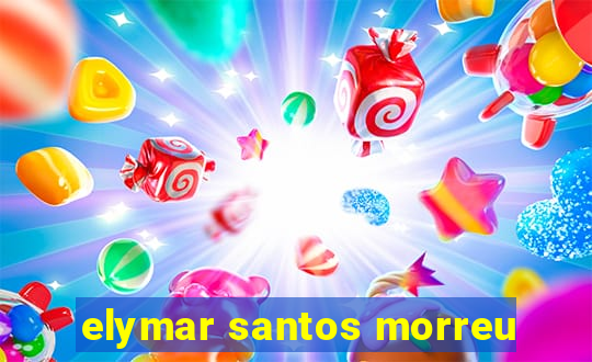 elymar santos morreu