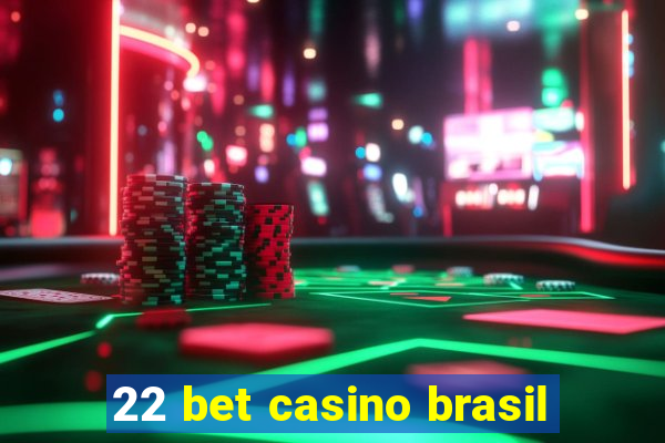 22 bet casino brasil