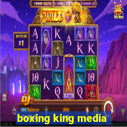 boxing king media