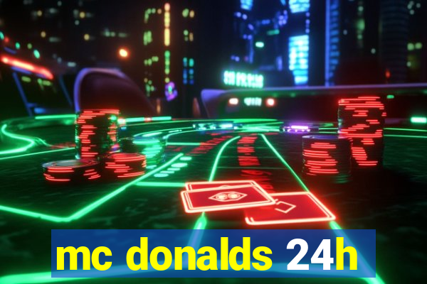 mc donalds 24h