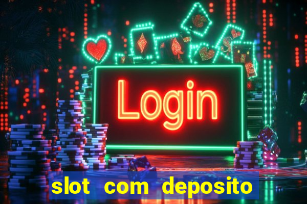 slot com deposito de 5 reais